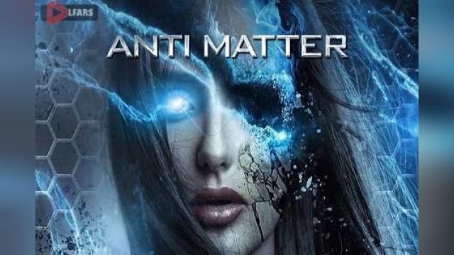 فیلم ضد ماده Anti Matter 2017-09-08 - دوبله فارسی