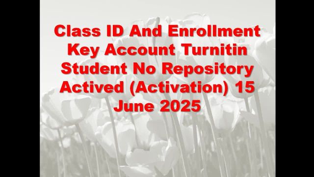 Class ID And Enrollment Key Account Turnitin Student No Repository Actived (Activation) 15 June 2025
