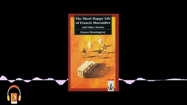 کتاب صوتی زندگی خوش کوتاه فرانسیس مکومبر | اثر ارنست همینگوی
