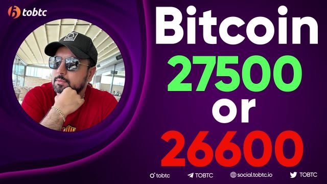 Bitcoin 27500 or 26600 !