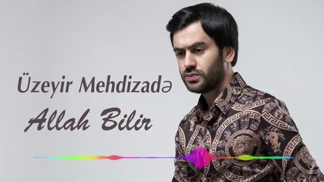 اوزیر مهدیزاده - Allah Bilir (Official Audio 2019)